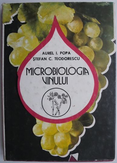 Microbiologia vinului &ndash; Aurel I. Popa, Stefan C. Teodorescu