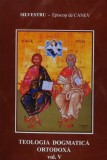 Teologia dogmatica ortodoxa (volumul 5) - 2001 - Silvestru EP. De Canev (AR389)