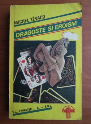 Michel Zevaco - Dragoste si eroism volumul 1 foto