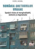 Romania ghetourilor urbane | Viorel Mionel, Pro Universitaria