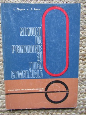 Psihologie si etica profesionala. Manual pentru licee economice, anul II &amp;ndash; Liviu Plugaru, Erika Alecu foto