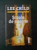 LEE CHILD - SCOALA DE NOAPTE