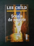 LEE CHILD - SCOALA DE NOAPTE