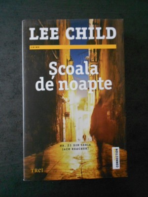 LEE CHILD - SCOALA DE NOAPTE foto