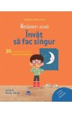 Montessori acasa. Invat sa fac singur - Delphine Gilles Cotte