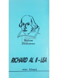 William Shakespeare - Richard al II-lea (Editia: 1999)