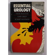 ESSENTIAL UROLOGY by NIGEL BULLOCK ...ROBERT WHITAKER , 1989 , PREZINTA PETE PE BLOCUL DE FILE