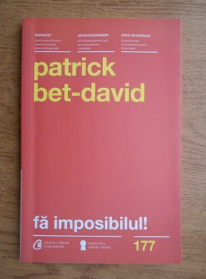 Patrick Bet David - Fa imposibilul! foto