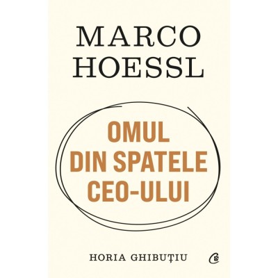 Marco Hoessl OMUL DIN SPATELE CEO-ULUI, Horia Ghibutiu foto