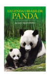 Legenda uriașilor panda - Paperback brosat - Liu Xianping - Corint