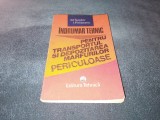 INDRUMAR TEHNIC PENTRU TRANSPORTUL SI DEPOZITAREA MARFURILOR PERICULOASE