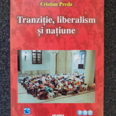 TRANZITIE, LIBERALISM SI NATIUNE - Cristian Preda