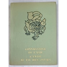 L &#039;INDE AU FIL DES JOURS , CONNAISSANCE DE L &#039; ASIE par LOUIS FREDERIC , 1963