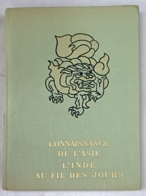 L &amp;#039;INDE AU FIL DES JOURS , CONNAISSANCE DE L &amp;#039; ASIE par LOUIS FREDERIC , 1963 foto