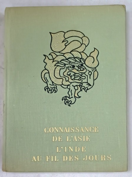 L &#039;INDE AU FIL DES JOURS , CONNAISSANCE DE L &#039; ASIE par LOUIS FREDERIC , 1963