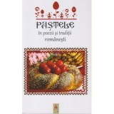 Pastele In Poezii Si Traditii, - Editura Astro