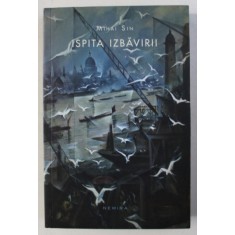 ISPITA IZBAVIRII - roman de MIHAI SIN , 2014