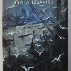 ISPITA IZBAVIRII - roman de MIHAI SIN , 2014