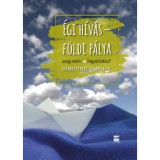 &Eacute;gi h&iacute;v&aacute;s - f&ouml;ldi p&aacute;lya - avagy mi&eacute;rt (ne) legyek lelk&eacute;sz? - Szab&oacute; Lajos