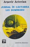 Jurnal in cautarea lui Dumnezeu - Arsavir Acterian (coperta putin uzata)