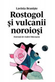 Rostogol și vulcanii noroioși - HC - Hardcover - Lavinia Branişte - Vlad și Cartea cu Genius