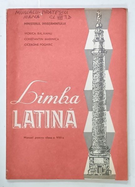 LIMBA LATINA , MANUAL PENTRU CLASA A VIII -A de VIORICA BALAIANU ...CICERONE POGHIRC , 1993