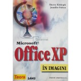 Sherry Kinkoph - Microsoft Office XP in imagini (Editia: 2005)