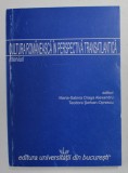 CULTURA ROMANEASCA IN PERSPECTIVA TRANSATLANTICA - INTERVIURI , editori MARIA - SABINA DRAGA ALEXANDRU si TEODORA SERBAN - OPRESCU , 2009