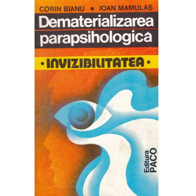 Ioan Mamulas, Corin Bianu - Dematerializarea parapsihologica. Invizibilitatea - 134916 foto
