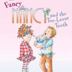 Fancy Nancy and the Too-Loose Tooth