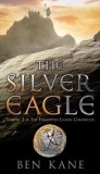 Ben Kane - The Silver Eagle