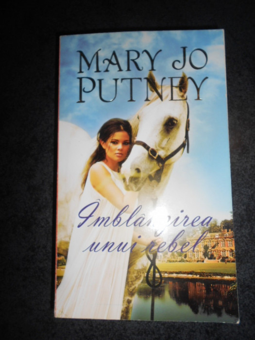 MARY JO PUTNEY - IMBLANZIREA UNUI REBEL