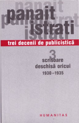 AS - PANAIT ISTRATI - SCRISOARE DESCHISA ORICUI 1930-1935 VOL.3 foto