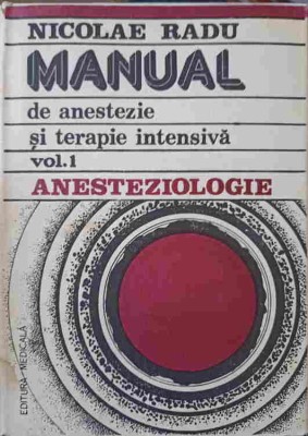 MANUAL DE ANESTEZIE SI TERAPIE INTENSIVA VOL.1 ANESTEZIOLOGIE-NICOLAE RADU foto