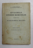 IZVOARELE ISTORIEI ROMANILOR, PARASIREA DACIEI, VOL. IX- X - G.POPA LISSEANU - BUCURESTI, 1936