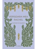 Verisoara mea Rachel/Daphne du Maurier