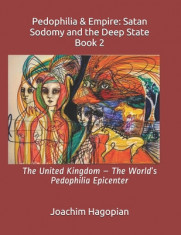 Pedophilia &amp;amp; Empire: Satan Sodomy and the Deep State Book 2: The United Kingdom - The World&amp;#039;s Pedophilia Epicenter foto