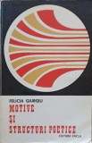 Motive si Structuri Poetice - Felicia Giurgiu, Editura Facla, 1980, Beletristica, Biografii
