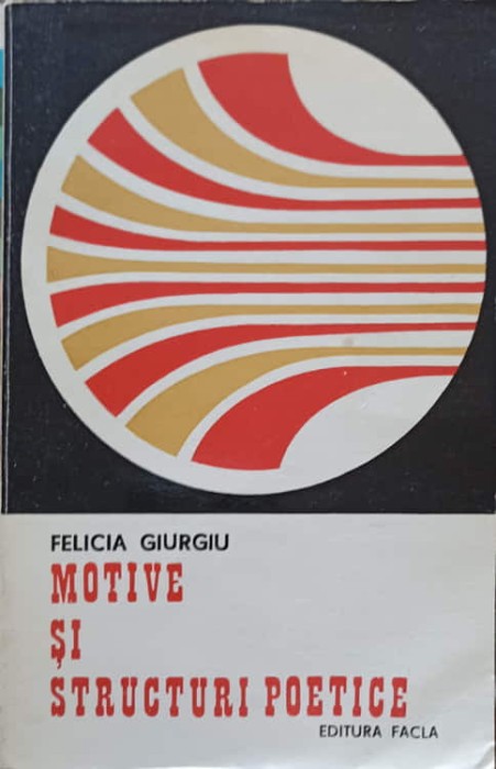 MOTIVE SI STRUCTURI POETICE-FELICIA GIURGIU-225618
