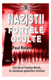 Naziștii și forțele oculte - Paperback brosat - Paul Roland - Prestige