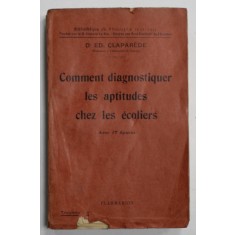 COMMENT DIAGNOSTIQUER LES APTITUDES CHEZ LES ECOLIERS par Dr. ED. CLAPAREDE , 1940