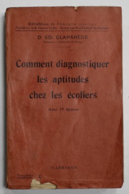 COMMENT DIAGNOSTIQUER LES APTITUDES CHEZ LES ECOLIERS par Dr. ED. CLAPAREDE , 1940 foto
