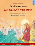 De ville svanene - &amp;#4773;&amp;#4723; &amp;#4883;&amp;#4621; &amp;#4704;&amp;#4648;&amp;#4795; &amp;#4635;&amp;#4845; &amp;#4848;&amp;#4653;&amp;#4614; (norsk - tigrinja): Tospr