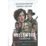 A Hollywood-ter&aacute;pia - Amit a filmek el&aacute;rulnak r&oacute;lunk - Margit Dahlke