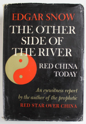 THE OTHER SIDE OF THE RIVER , RED CHINA TODAY by EDGAR SNOW , 1962 foto
