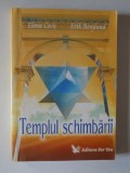 TEMPLUL SCHIMBARII de ELENA COCIS , ERIK BERGLUND , 2007