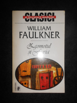 William Faulkner - Zgomotul si furia (1997) foto