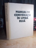 SIMA BORLEA - MANUAL DE CONVERSATIE IN LIMBA RUSA , ED. II-A , REVIZUITA , 1983