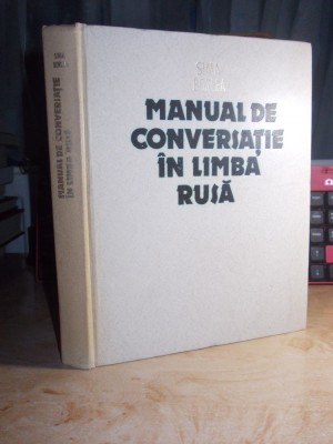 SIMA BORLEA - MANUAL DE CONVERSATIE IN LIMBA RUSA , ED. II-A , REVIZUITA , 1983 foto