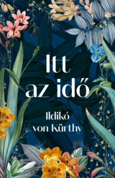 Itt az idő - Ildik&oacute; Von K&uuml;rthy